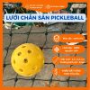 Lưới chắn bóng sân Pickleball, lưới phủ chống tia UV và bo viền chắc chắn siêu bền